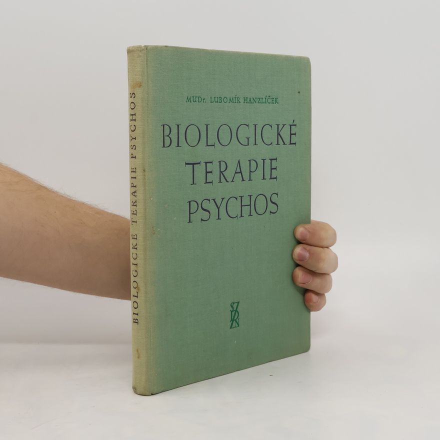 Lubomír Hanzlíček Biologické terapie psychos