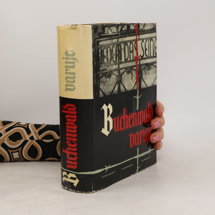 Autorenkollektiv Buchenwald varuje. Dokumenty, vzpomínky, svědectví
