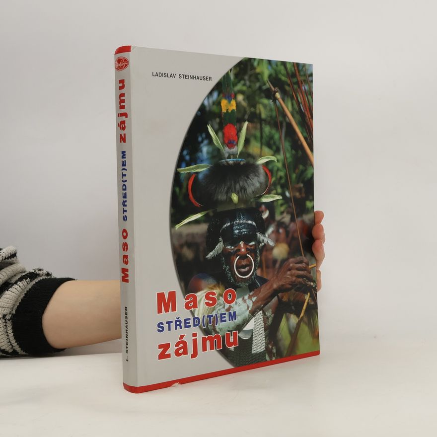 Ladislav Steinhauser Maso střed(t)em zájmu