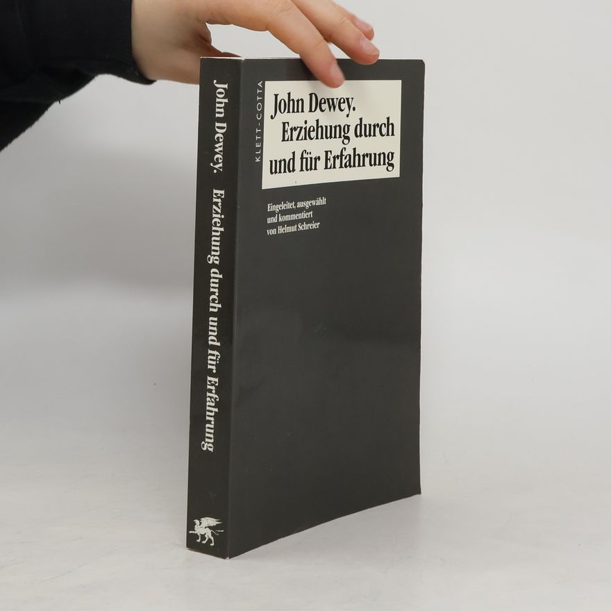 John Dewey Erziehung durch und für Erfahrung