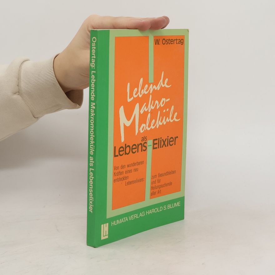 Walter Ostertag Lebende Makromoleküle als Lebenselixier