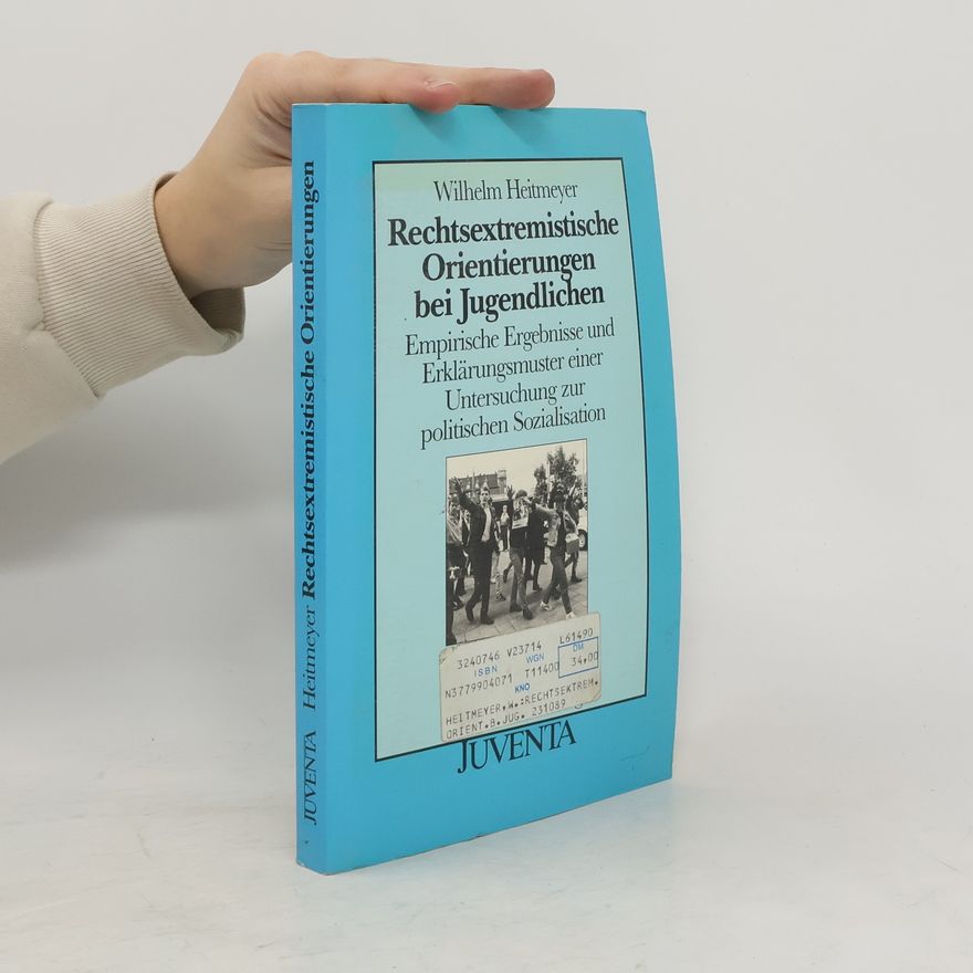 Wilhelm Heitmeyer Rechtsextremistische Orientierungen bei Jugendlichen