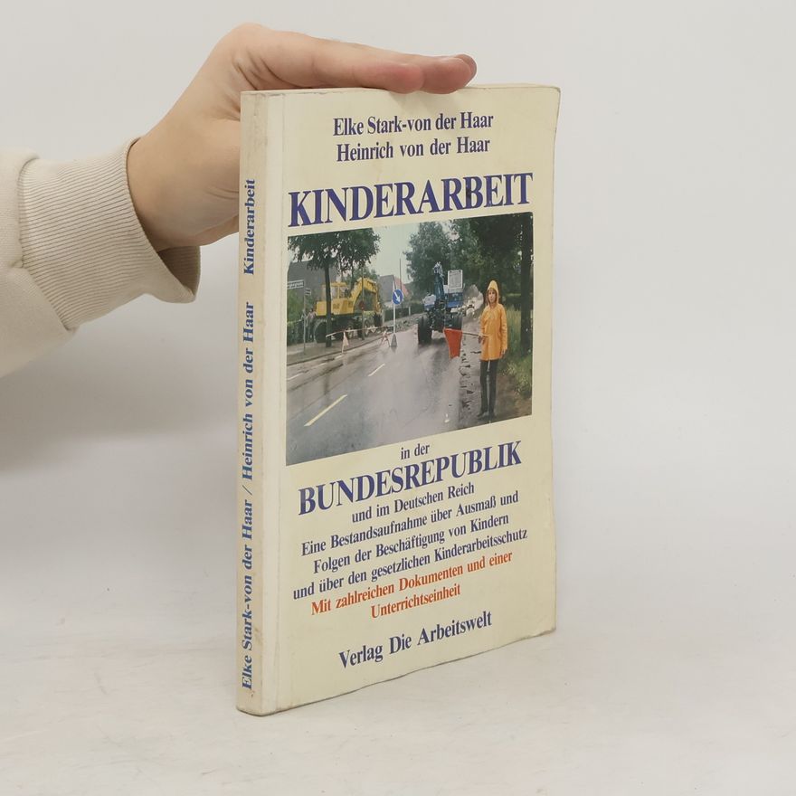 Elke von der Haar Kinderarbeit in der Bundesrepublik und im Deutschen Reich