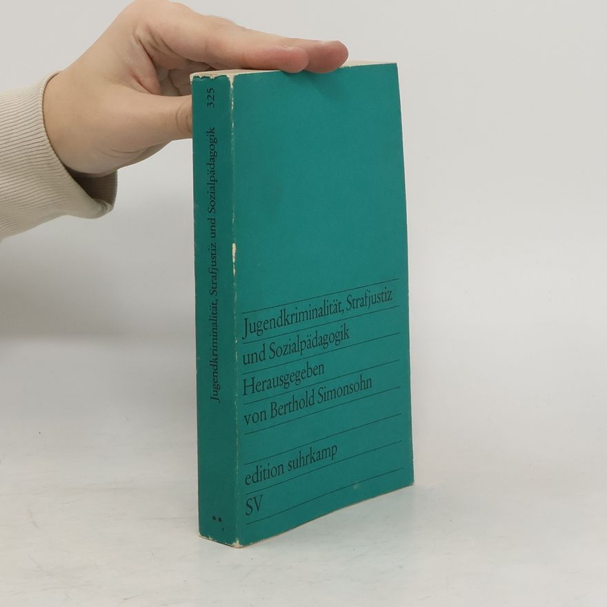 Berthold Simonsohn Jugendkriminalität, Strafjustiz und Sozialpädagogik