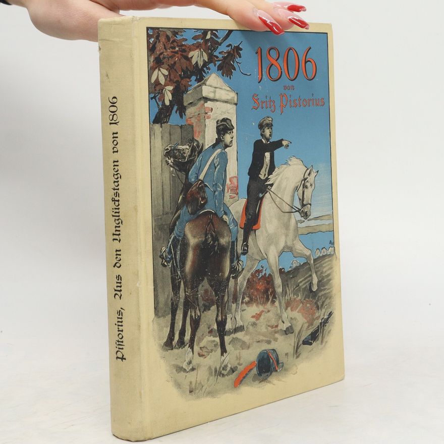 Fritz Pistorius Aus den Unglückstagen von 1806