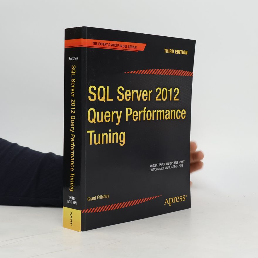 Grant Fritchey SQL Server 2012 Query Performance Tuning