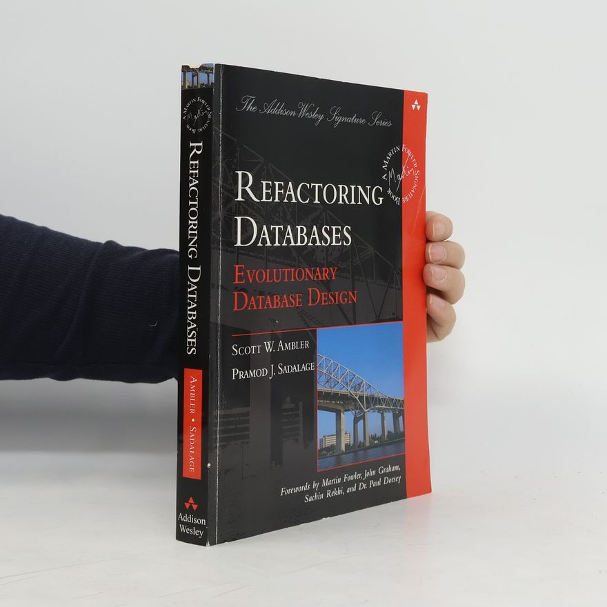 Scott Ambler Refactoring Databases. Evolutionary Database Design