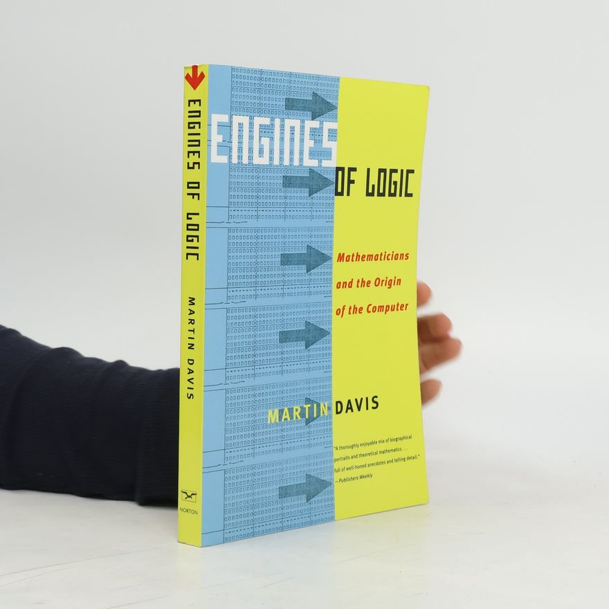 Martin Davis Engines of Logic