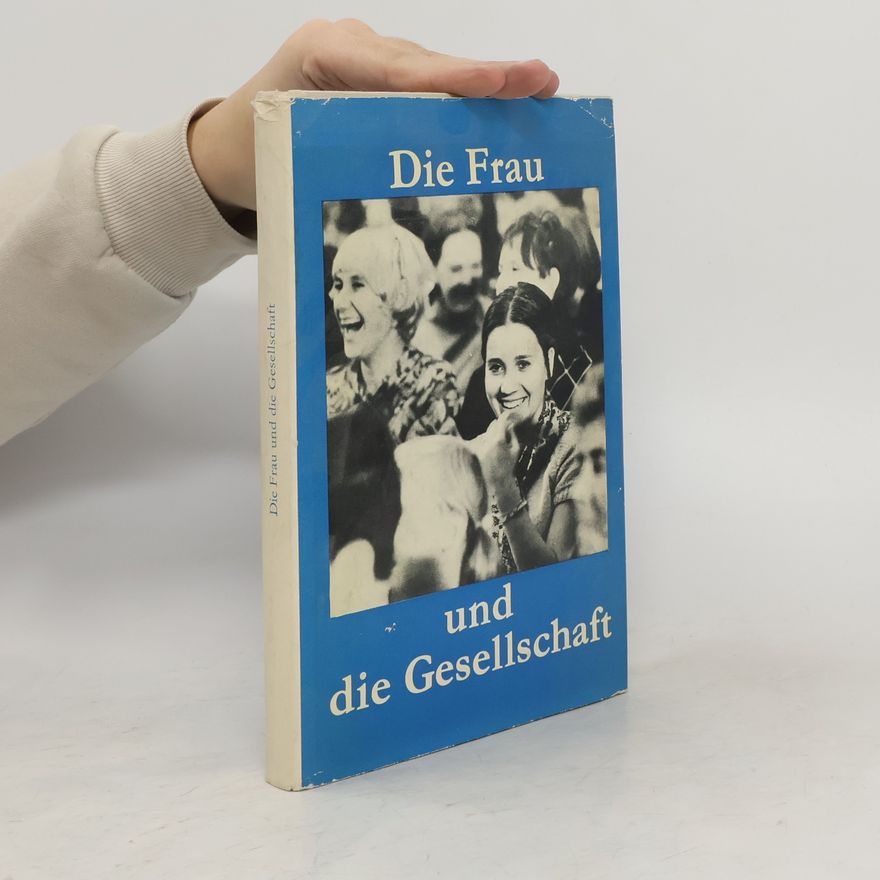Autorenkollektiv Die Frau und die Gesellschaft