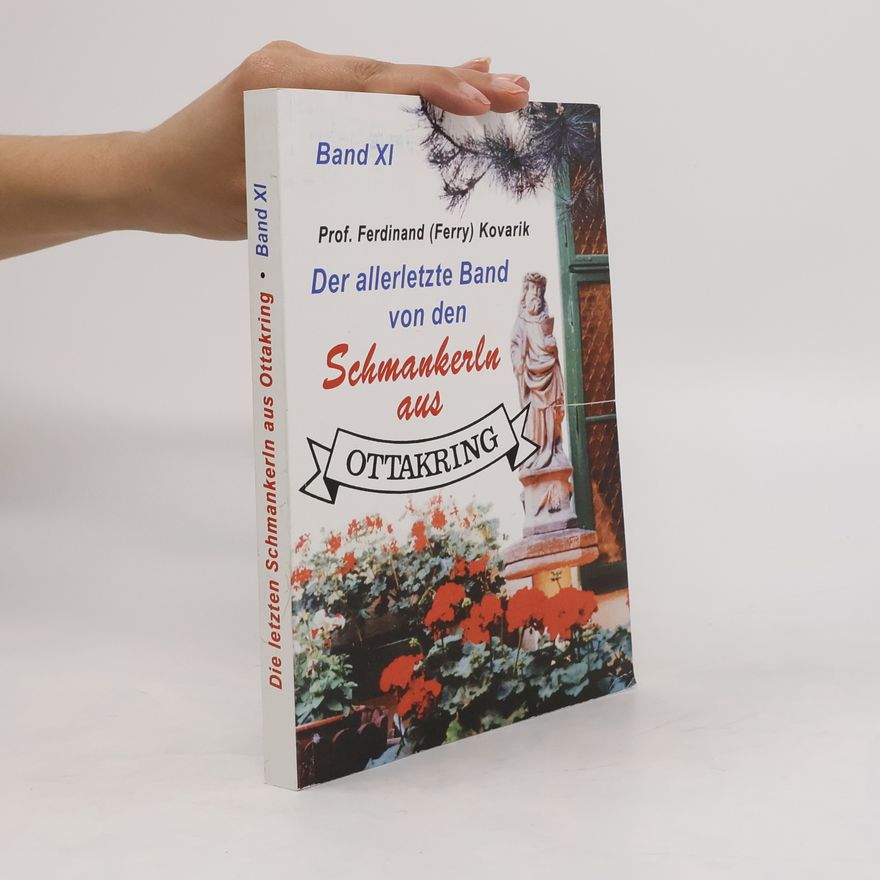 Ferdinand Kovarik Die letzten Schmankerln aus Ottakring. Band XI