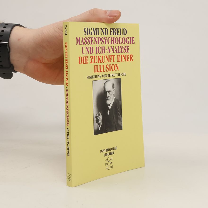 Sigmund Freud Massenpsychologie und Ich-Analyse