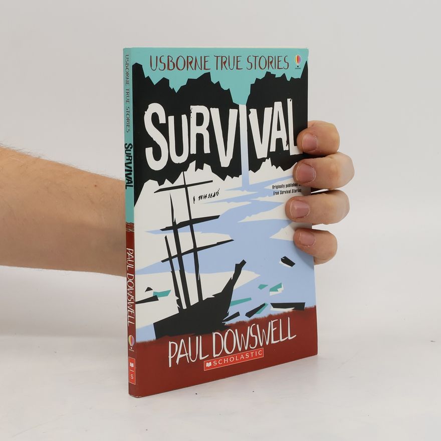 Paul Dowswell True Survival Stories