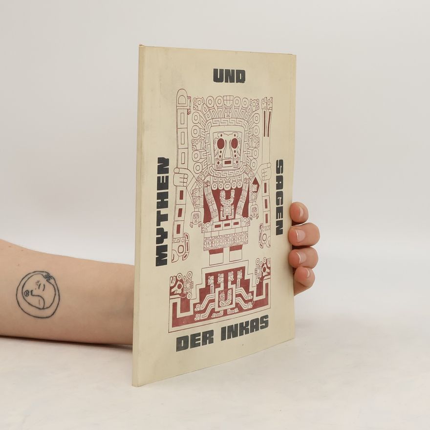 Kolektiv autorů Mythen und Sagen. Der Inkas