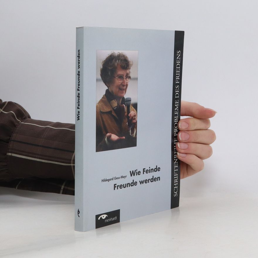 Hildegard Goss-Mayr Wie Feinde Freunde werden