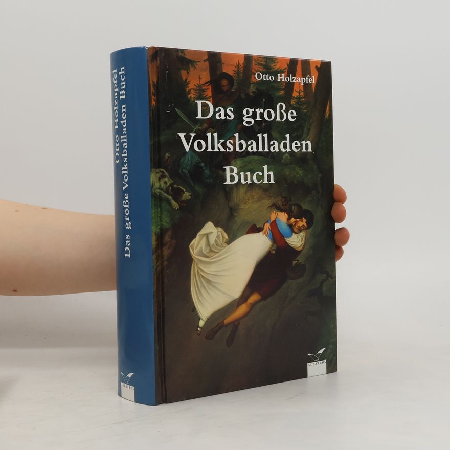Otto Holzapfel Das große Volksballadenbuch