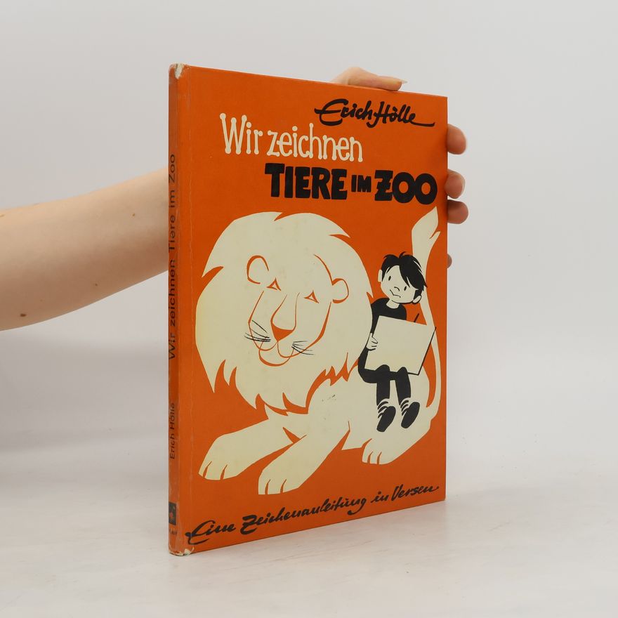 Erich Hölle Wir zeichnen Tiere im Zoo. Eine Zeichenanleitung