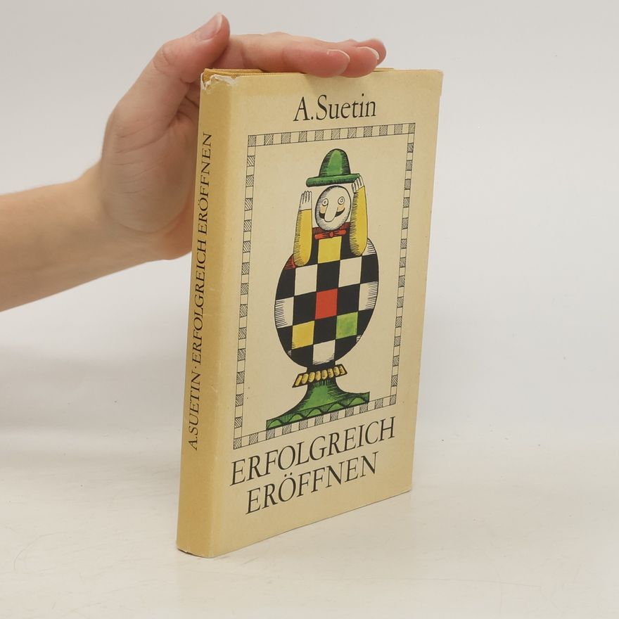 Aleksej Suėtin Erfolgreich eröffnen