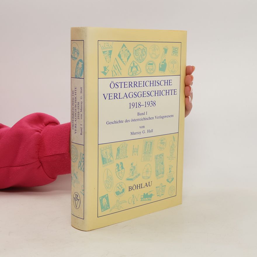 Murray G. Hall Österreichische Verlagsgeschichte 1918 - 1938