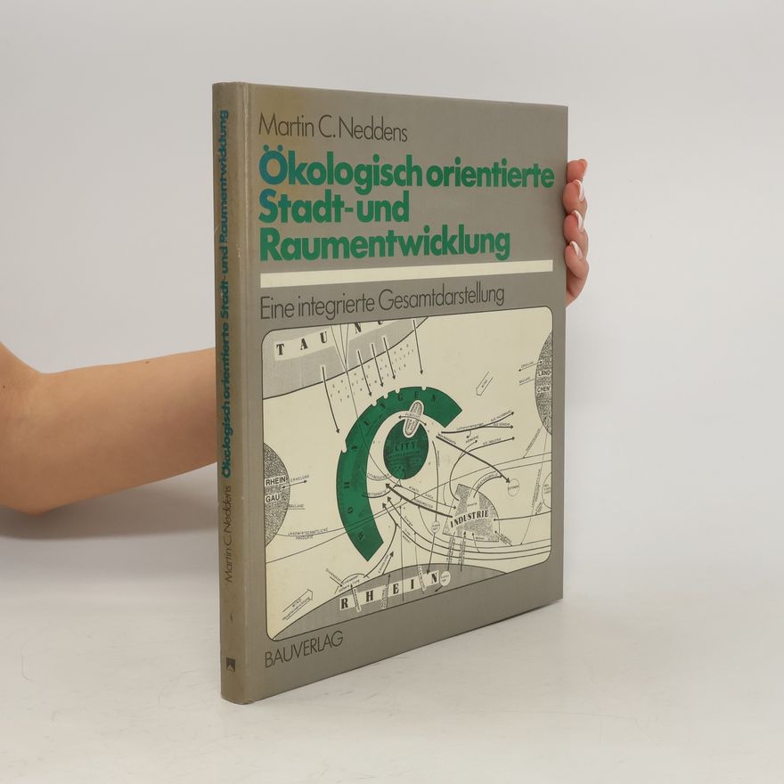 Martin C. Neddens Ökologisch orientierte Stadt- und Raumentwicklung