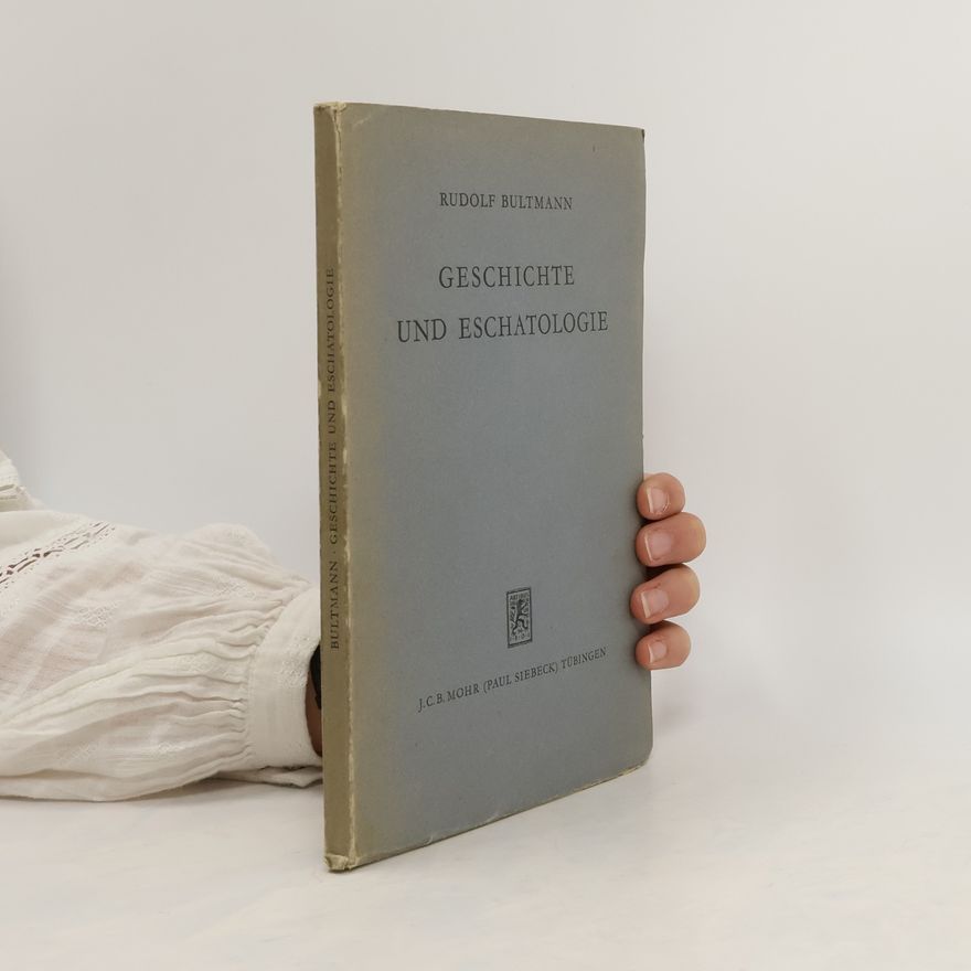 Rudolf Bultmann Geschichte und Eschatologie