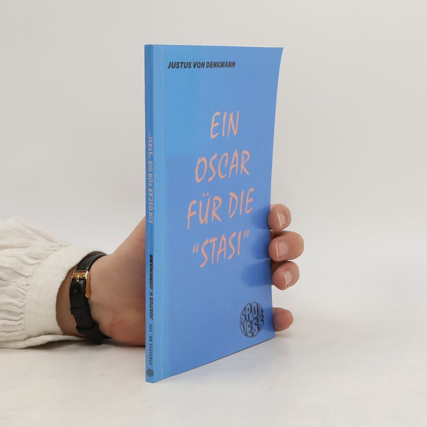 Justus von Denkmann Ein Oscar für die "Stasi"