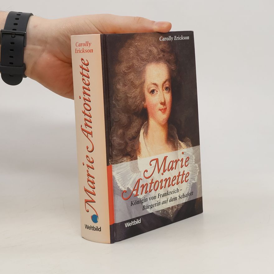 Carolly Erickson Marie Antoinette