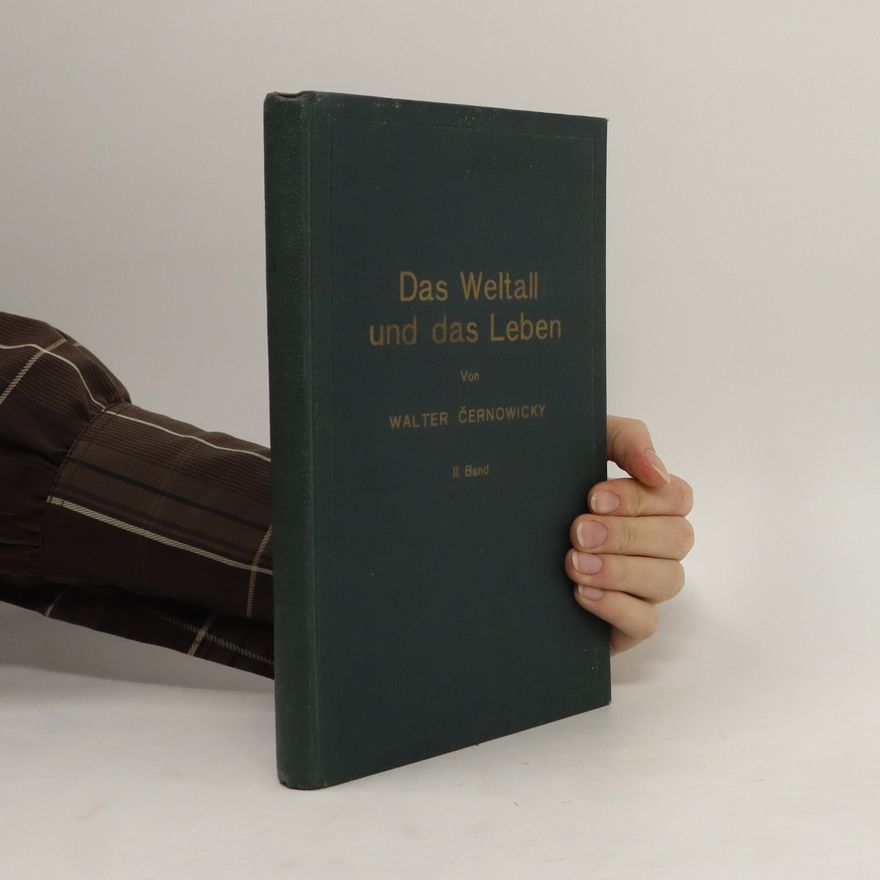 Walter Černowicky Das Weltall und das Leben, II. Band