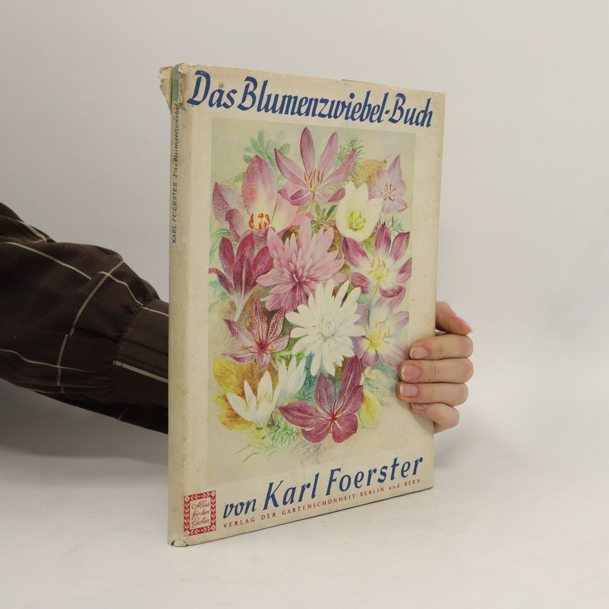 Karl Foerster Das Blumenzwiebel-Buch