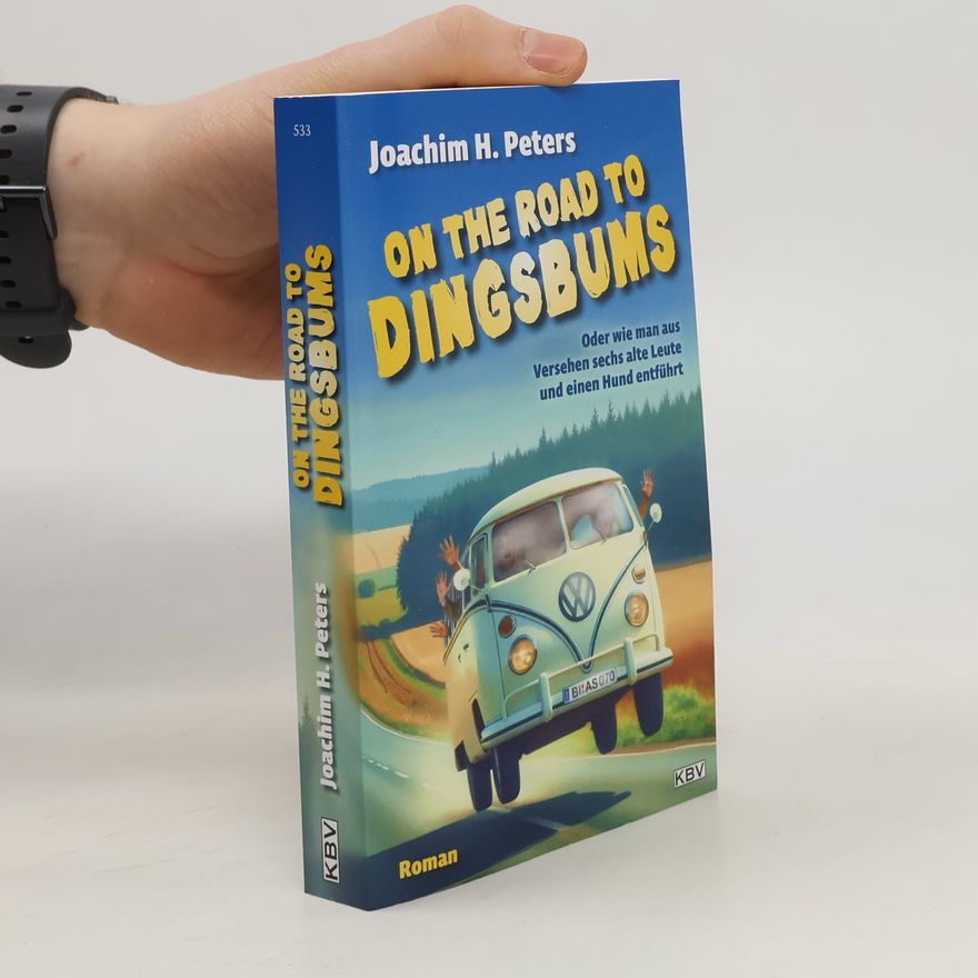 Joachim H. Peters On the Road to Dingsbums