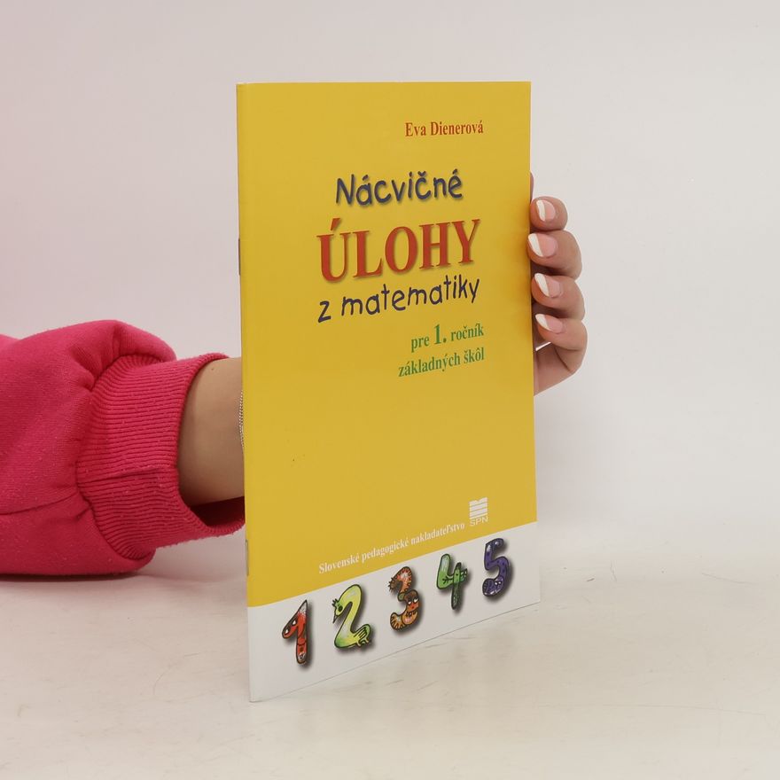 Dienerová Eva Nácvičné úlohy z matematiky pre 1. ročník základných škôl