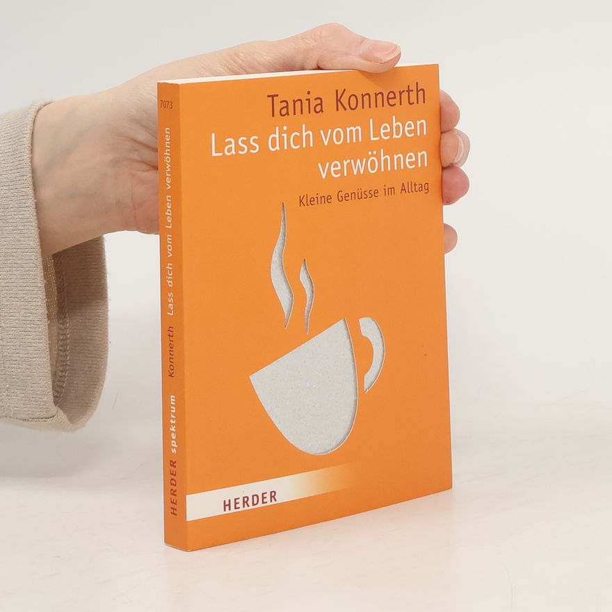 Tania Konnerth Lass dich vom Leben verwöhnen