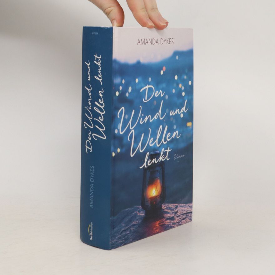 Amanda Dykes Der Wind und Wellen lenkt. Roman