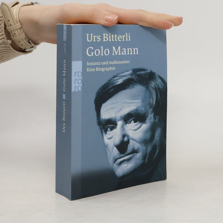 Urs Bitterli Golo Mann - Instanz und Außenseiter