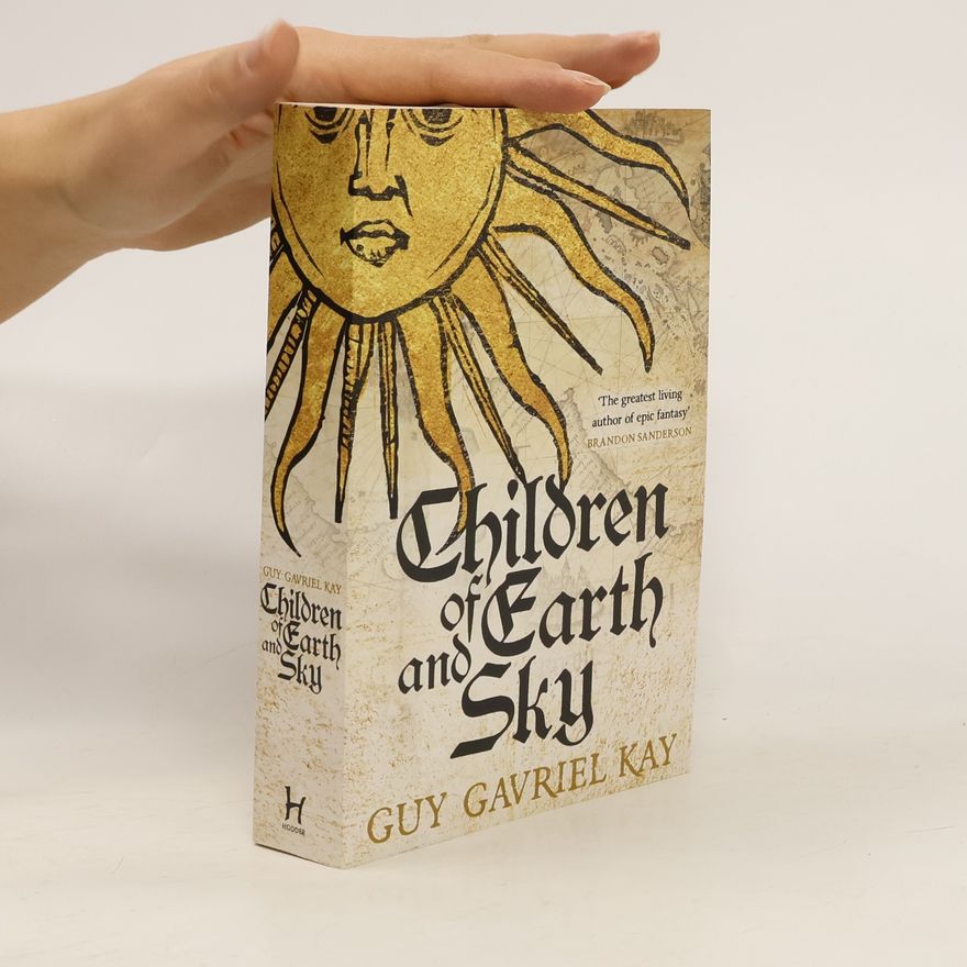 Guy Gavriel Kay Children Of Earth and Sky