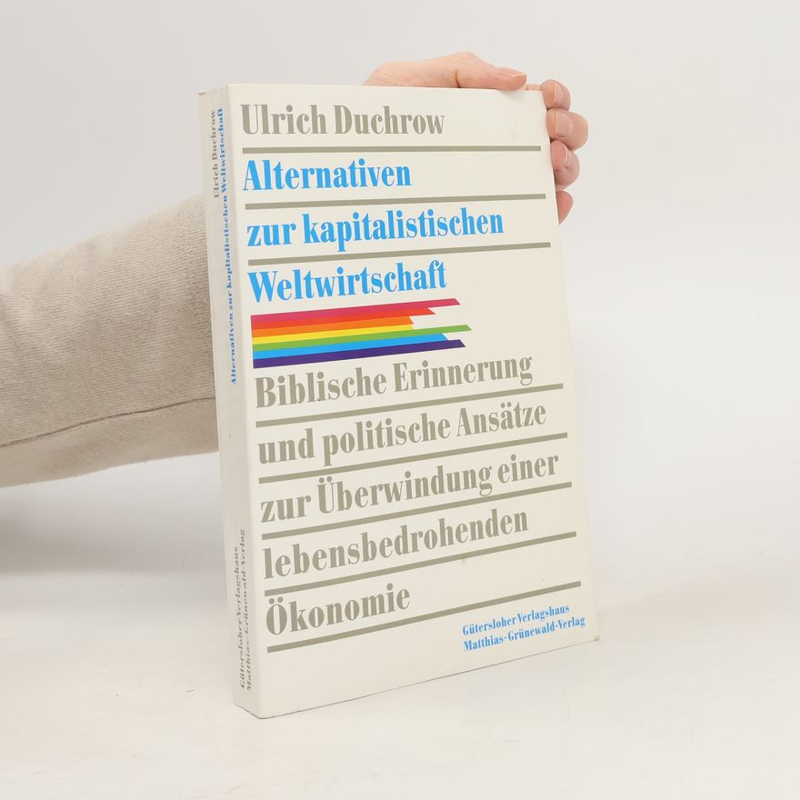 Ulrich Duchrow Alternativen zur kapitalistischen Weltwirtschaft