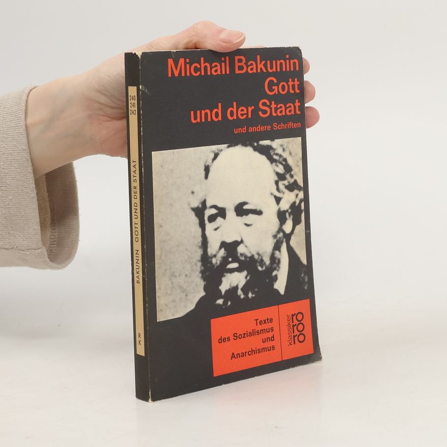 Mikhail Bakunin Gott und der Staat und andere Schriften