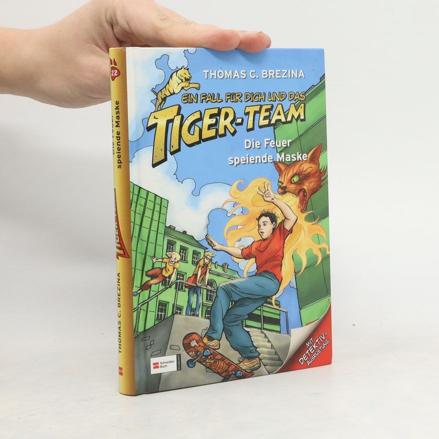 Thomas Brezina Ein Fall für dich und das Tiger-Team. Die Feuer speiende Maske
