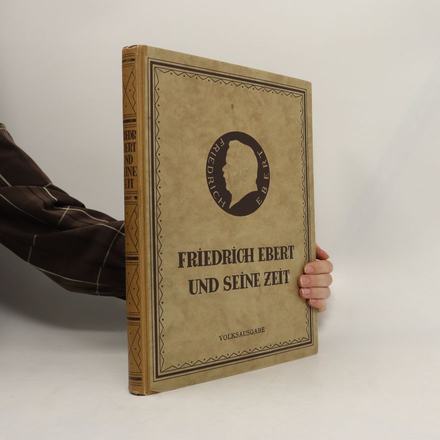 Autorenkollektiv Friedrich Ebert und seine zeit