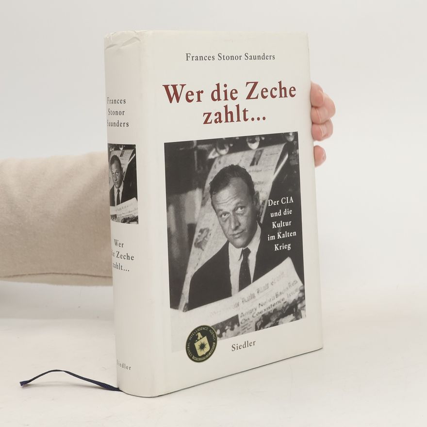 Frances Stonor Saunders Wer die Zeche zahlt ...