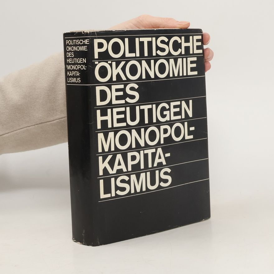 Kolektiv autorů Politische Ökonomie des Heutigen Monopol-kapita-lismus