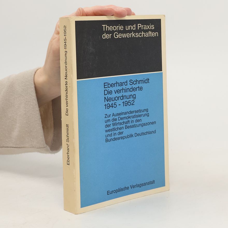 Eberhard Schmidt Theorie und Praxis der Gewerkschaften