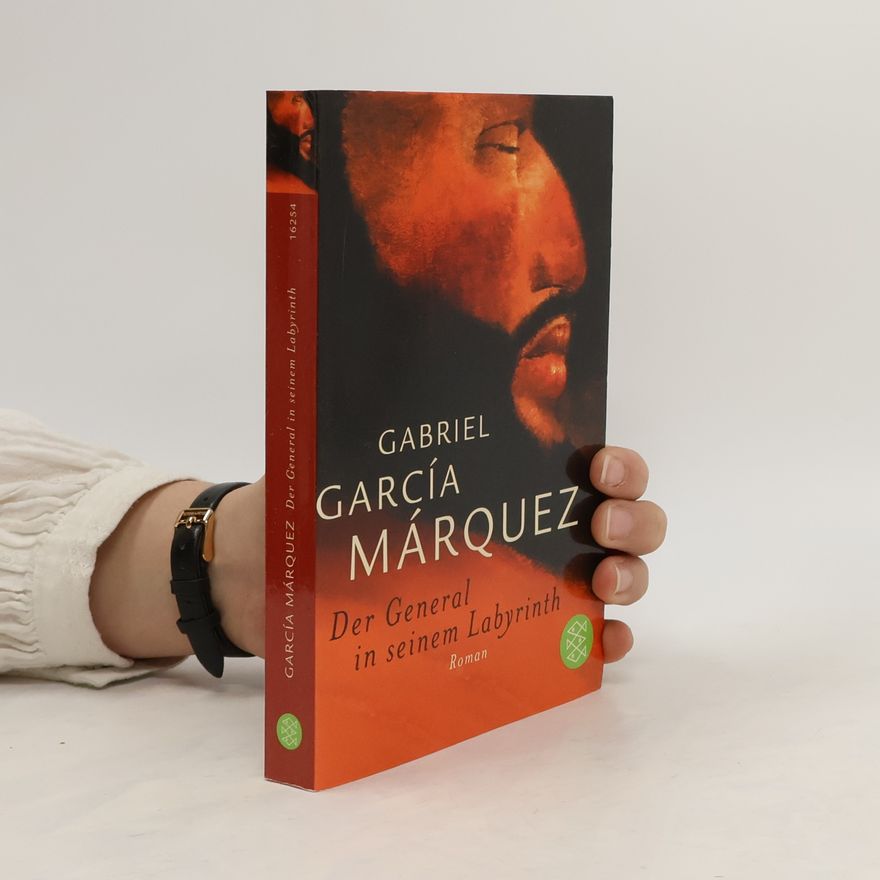 Gabriel García Márquez Der General in seinem Labyrinth