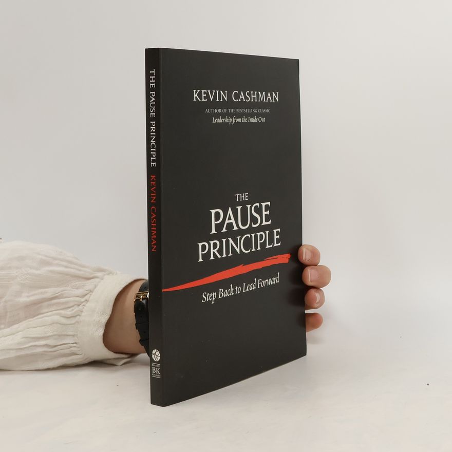 Kevin Cashman The Pause Principle