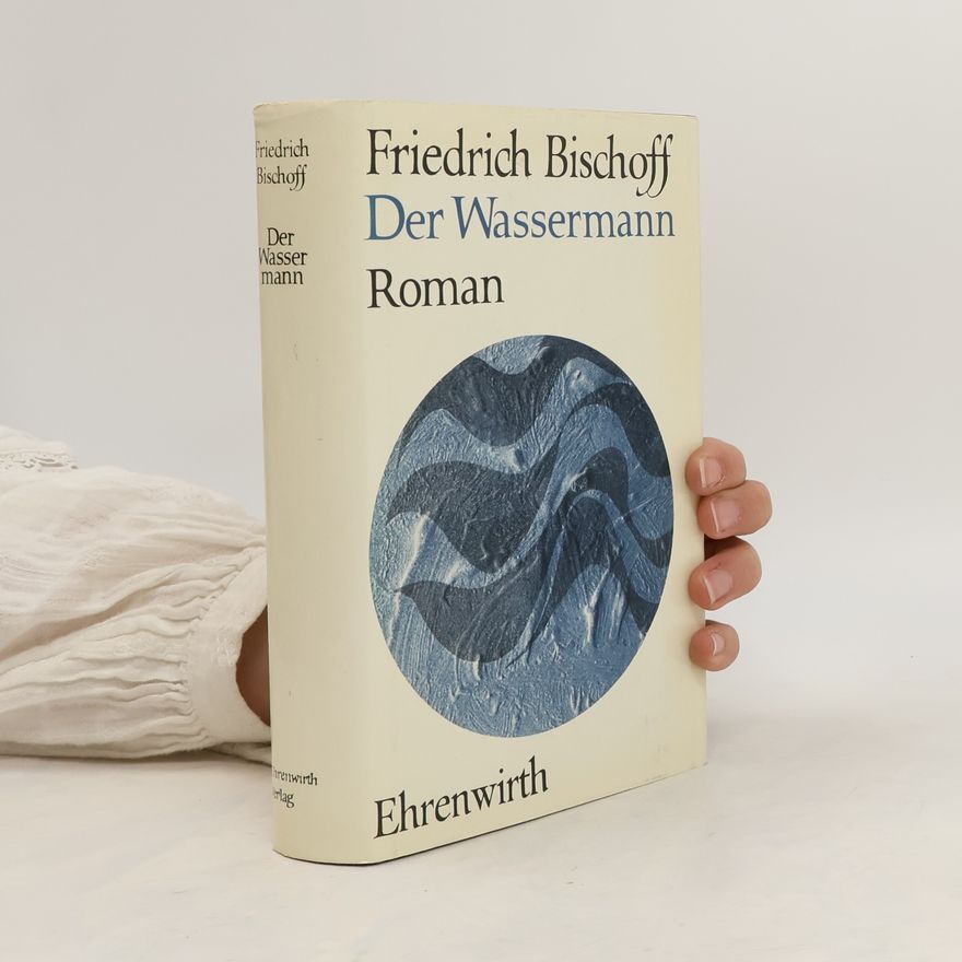 Friedrich Bischoff Der Wassermann
