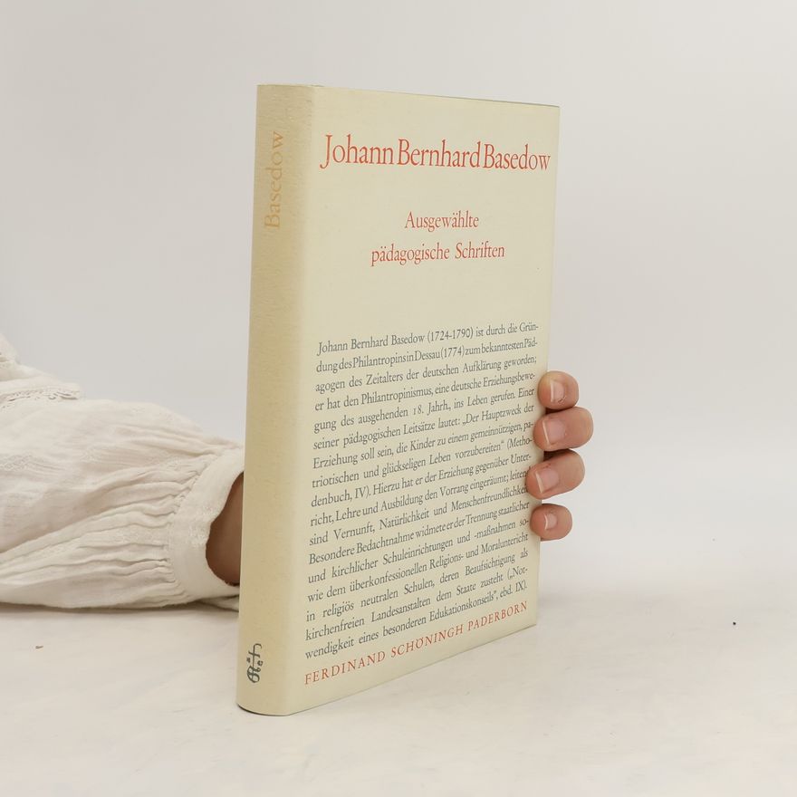 Johann Bernhard Basedow Ausgewählte pädagogische Schriften
