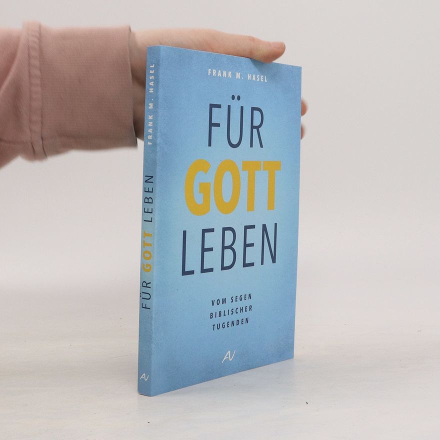 Frank Hasel Für Gott leben