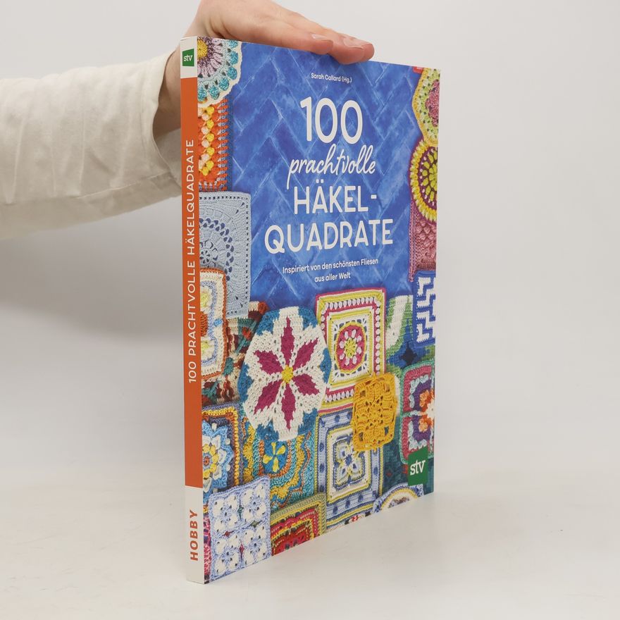 Sarah Callard 100 prachtvolle Häkelquadrate