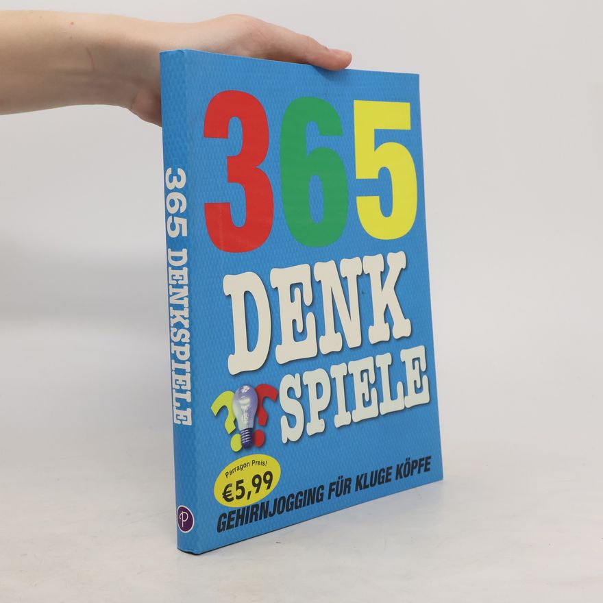 Various authors 365 Denkspiele. Gehirnjogging für kluge Köpfe