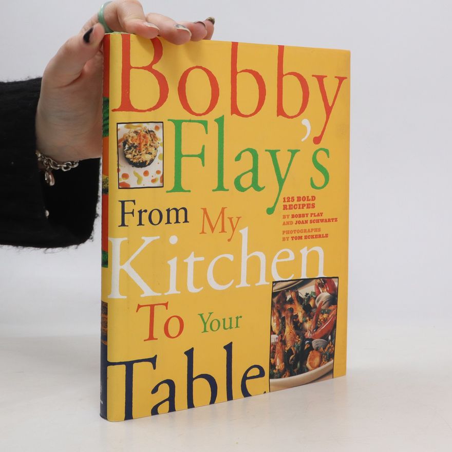 Bobby Flay Bobby Flay’s From My Kitchen to Your Table