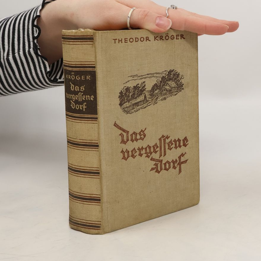 Theodor Kröger Das vergessene Dorf